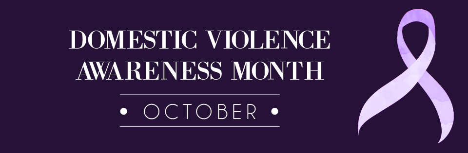 Domestic Violence Awareness Month - October