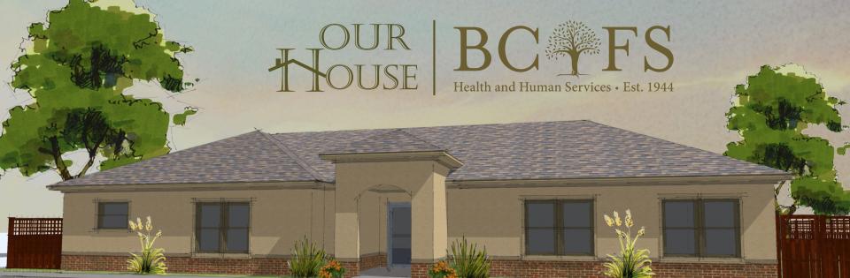 Our House: BCFS Health and Human Services